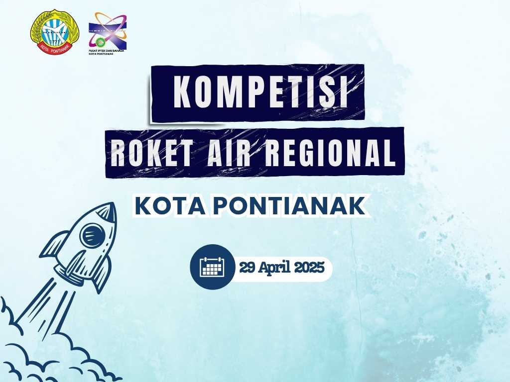 PENDAFTARAN KOMPETISI ROKET AIR TINGKAT KOTA PONTIANAK