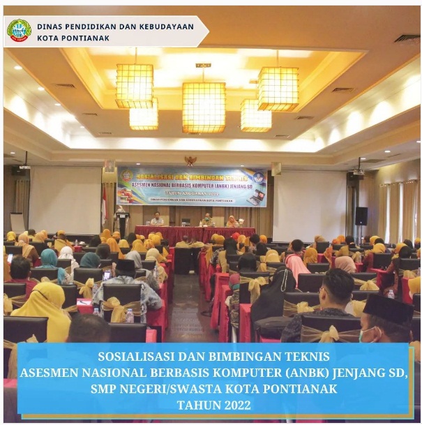 Sosialisasi dan Bimbingan Teknis Asesmen Nasional Berbasis Komputer (ANBK) Tahun 2022