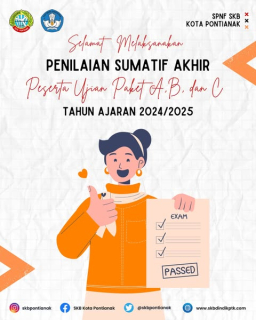 SPNF SKB Kota Pontianak Melaksanakan Penilaian Sumatif Akhir (PAS)