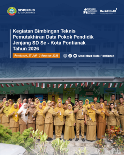 Kegiatan Bimbingan Teknis Pemutakhiran Data Pokok Pendidik (Dapodik) Jenjang SD se-Kota Pontianak Tahun 2026
