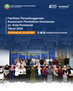 Publikasi Fasilitasi Penyelenggaraan Assessment Pendidikan Kesetaraan se-Kota Pontianak Tahun 2026