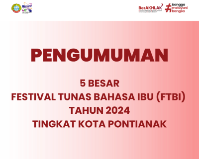 Siap Bertarung di Tingkat Provinsi, Berikut Nama-nama Peraih 5 Besar FTBI Tahun 2024 Tingkat Kota Pontianak